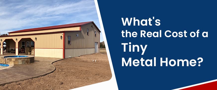 What’s the Real Cost of a Tiny Metal Home? — Get Carports blog