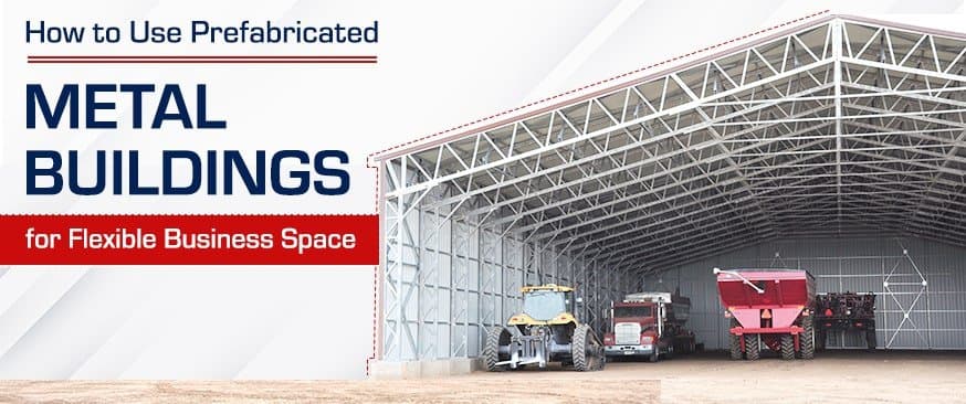 How to Use Prefabricated Metal Buildings for Flexible Business Space — Get Carports blog