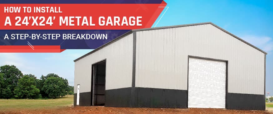 How to Install a 24X24 Metal Garage: A Step-by-Step Breakdown — Get Carports blog