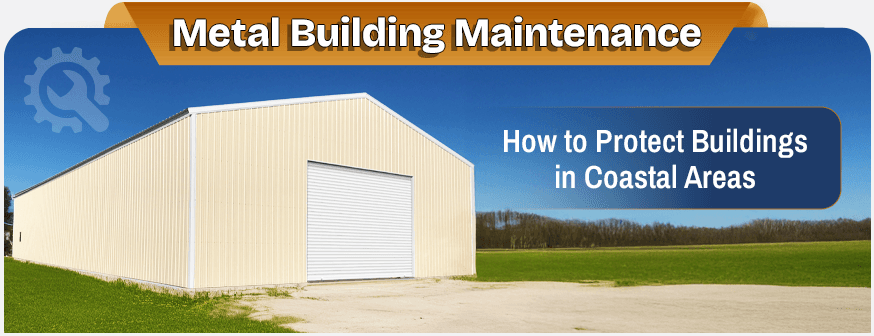 Metal Building Maintenance: How to Protect Buildings in Coastal Areas — Get Carports blog
