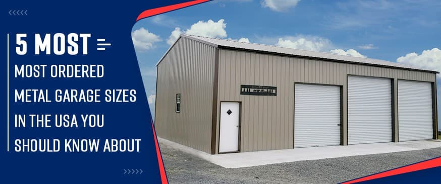 5 Most Ordered Metal Garage Sizes in the USA You Should Know About — Get Carports blog