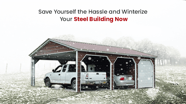 Save Yourself the Hassle and Winterize Your Steel Building Now — Get Carports blog