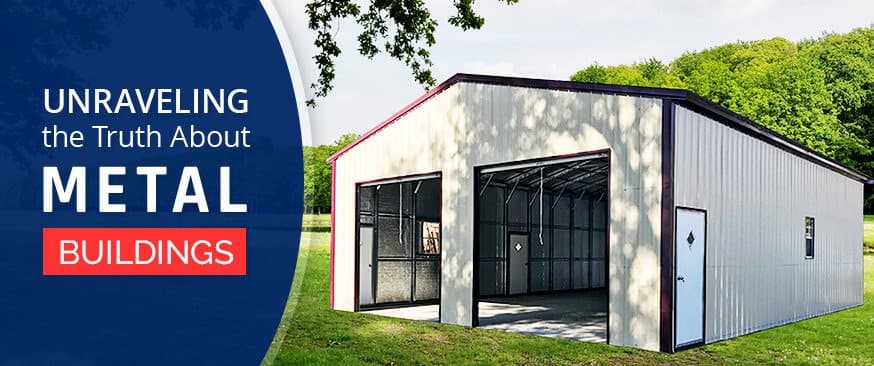 Unraveling the Truth About Metal Buildings — Get Carports blog