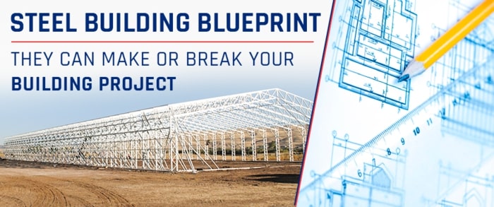 Steel Building Blueprints: They Can Make or Break Your Building Project