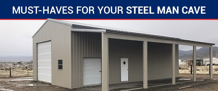 Must-Haves for Your Steel Man Cave