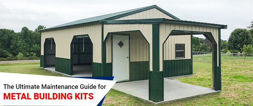 The Ultimate Maintenance Guide for Metal Building Kits