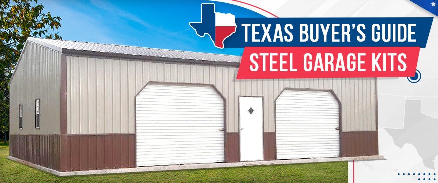 Texas Buyer’s Guide – Steel Garage Kits