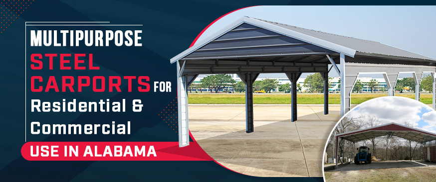 Multipurpose Steel Carports for Residential and Commercial Use in Alabama