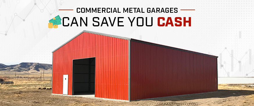 Commercial Metal Garages Can Save You Cash