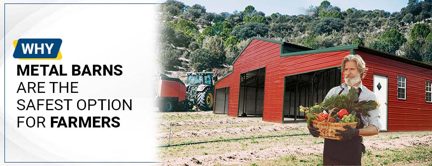 Why Metal Barns Are the Safest Option for Farmers