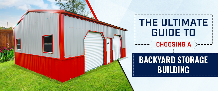 The Ultimate Guide to Choosing a Backyard Storage Building