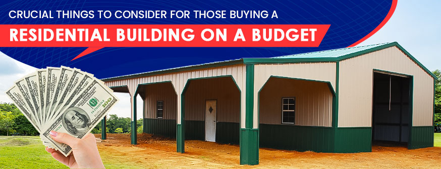 Crucial Things to Consider for Those Buying a Residential Building on a Budget